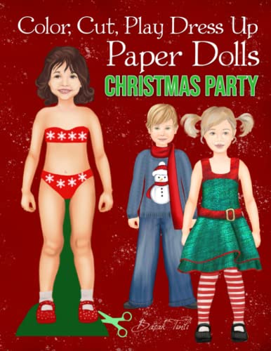 Color, Cut, Play Dress Up Paper Dolls, Christmas Party: Scissors Skills and Coloring Fashion Activity Book